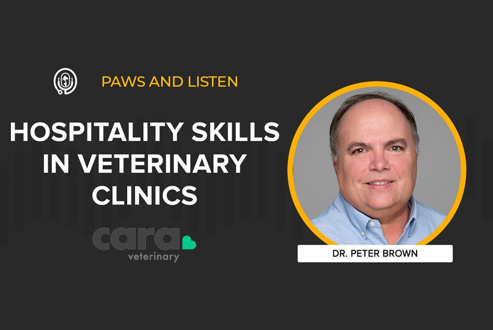 Graphic with the title "Hospitality Skills in Veterinary Clinics" featuring a photo of veterinarian Dr. Peter Brown. The background is dark with text logos for "Paws and Listen" and "Cara Veterinary.